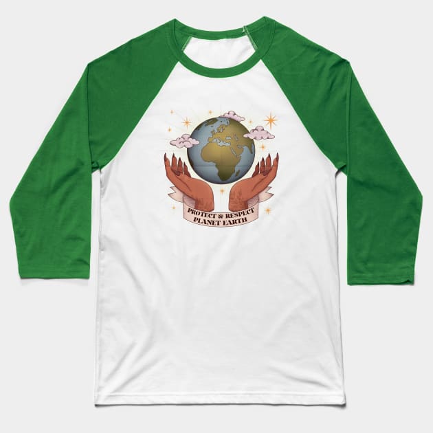 Protect and Respect Planet Earth Baseball T-Shirt by chiaraLBart